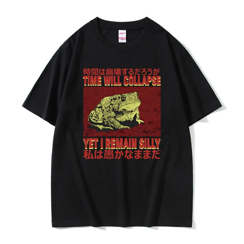 

Time Will Collapse Yet I Remain Silly Graphic T Shirts Funny Frog Toad Meme Print Tshirt Summer Men Women Casual Oversized Tees