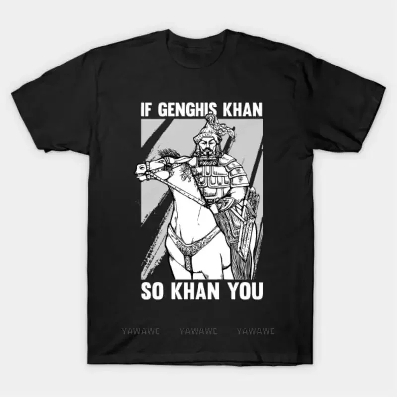 

New arrived short sleeve brand men cotton top Joke And Genghis Khan Quote T Shirt unisex tee shirt o-neck fashion tshirt