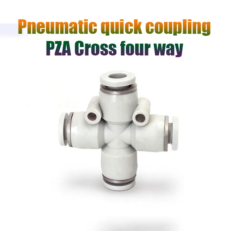 

Gas Pipe Quick Connector Four ways PZA Cross Plastic Quick Joint 4/6/8/10/12mm White PU Pneumatic Quick Pipe Joint