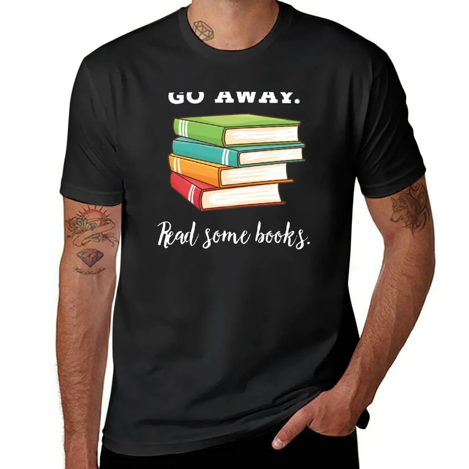 

Go away. Read some books. T-Shirt anime cute tops designer t shirt men