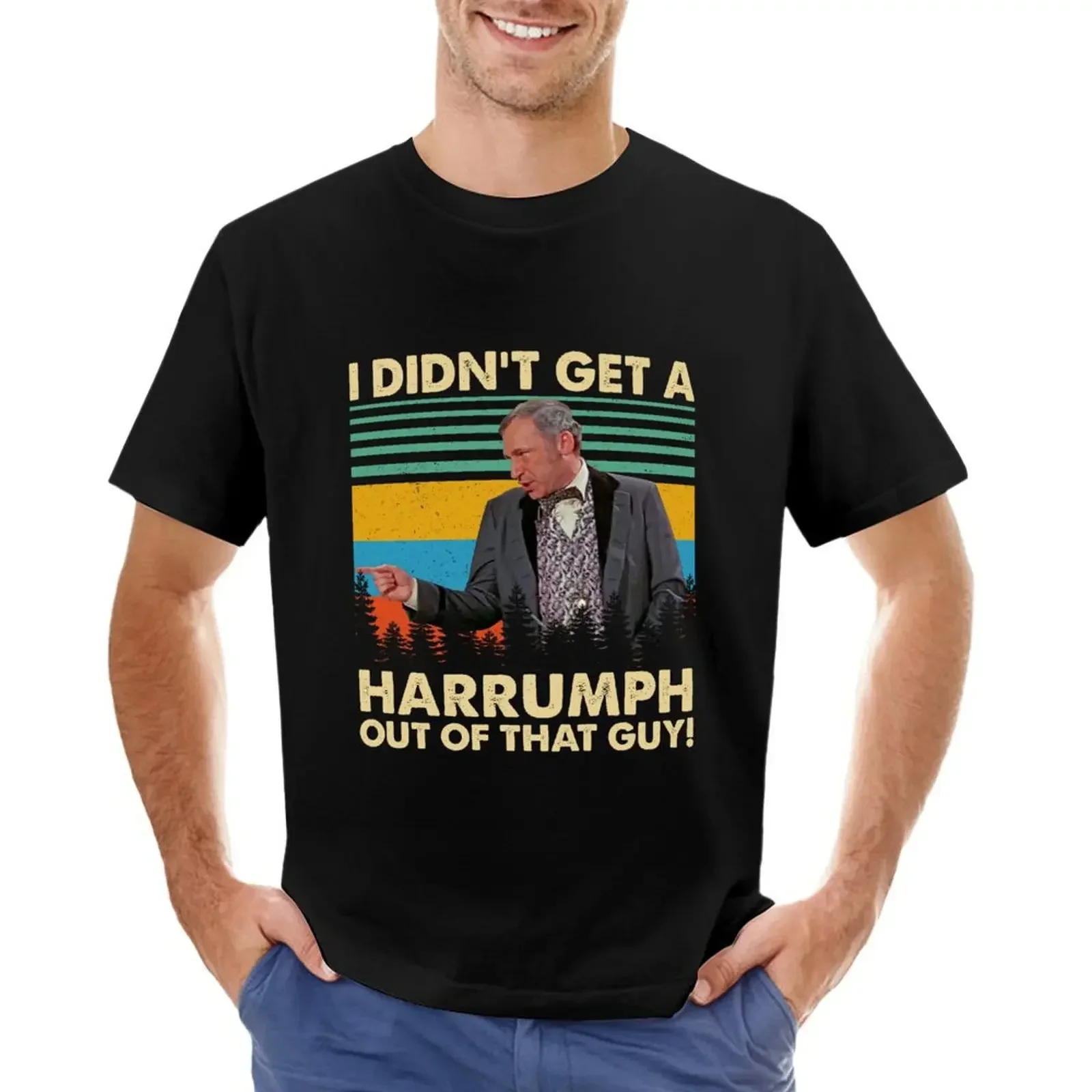 

I Didn't Get A Harrumph Out Of That Guy Funny T-shirt customizeds plus sizes cute clothes black t shirts for men