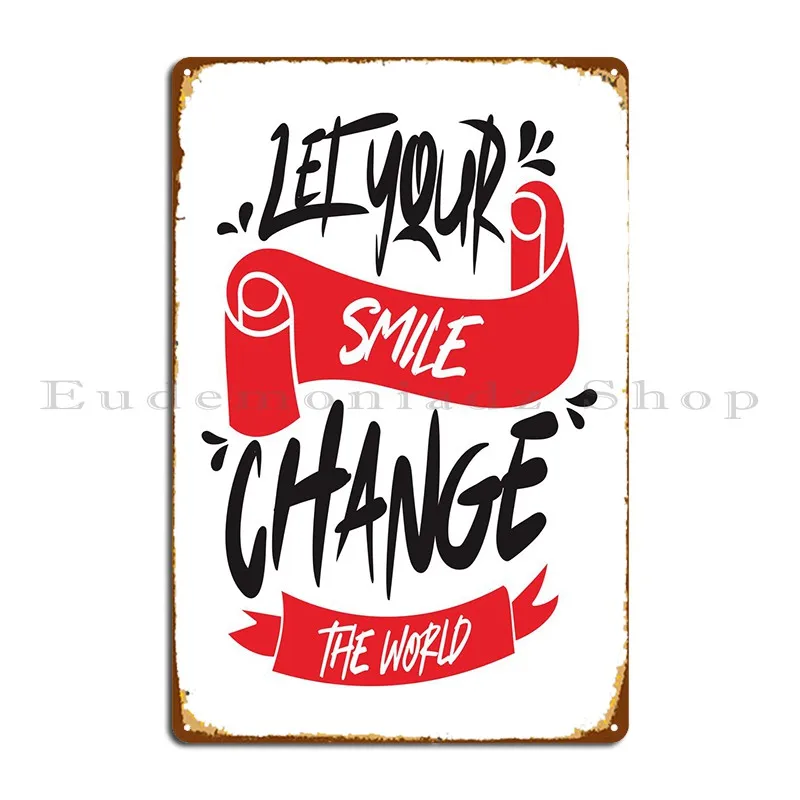 

Let Your Smile Metal Plaque Poster Garage Club Party Wall Decor Printed Club Tin Sign Poster