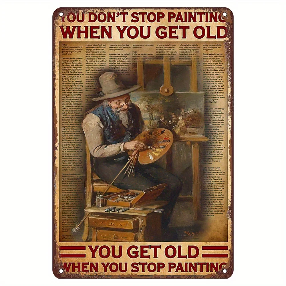 

Metal Tin Sign, You Don'T Stop Painting When You Get Old Gift for Artist Painter Vintage Tin Sign Funny Wall Interior Decoration