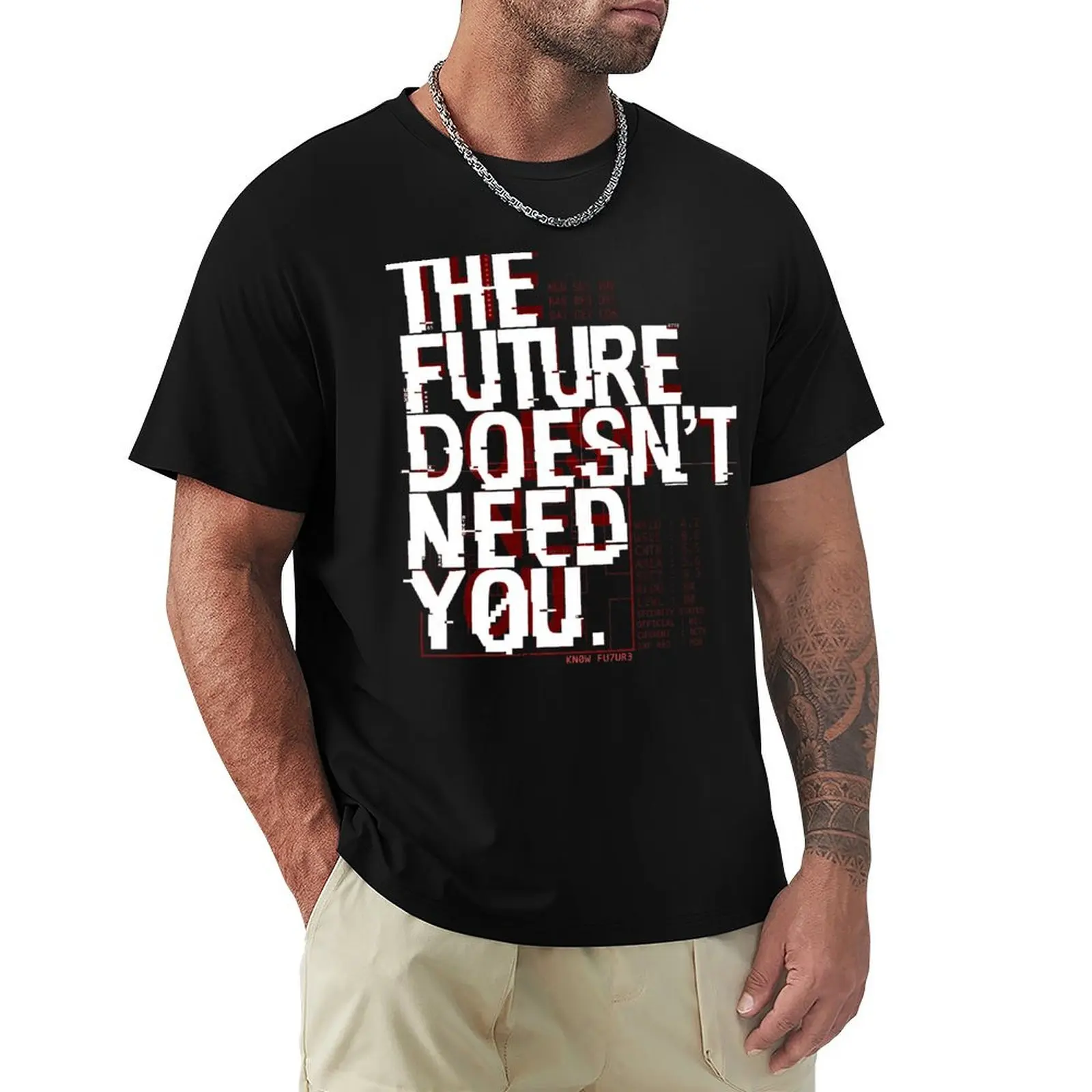 

The Future Doesn't Need You T-Shirt for a boy animal prinfor boys oversized designer t shirt men