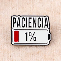 Spanish PACIENCIA Enamel Pin 1% Battery Brooch Pines Lapel Pins Badge on Backpack Clothing Accessories Fashion Jewelry Gifts 6