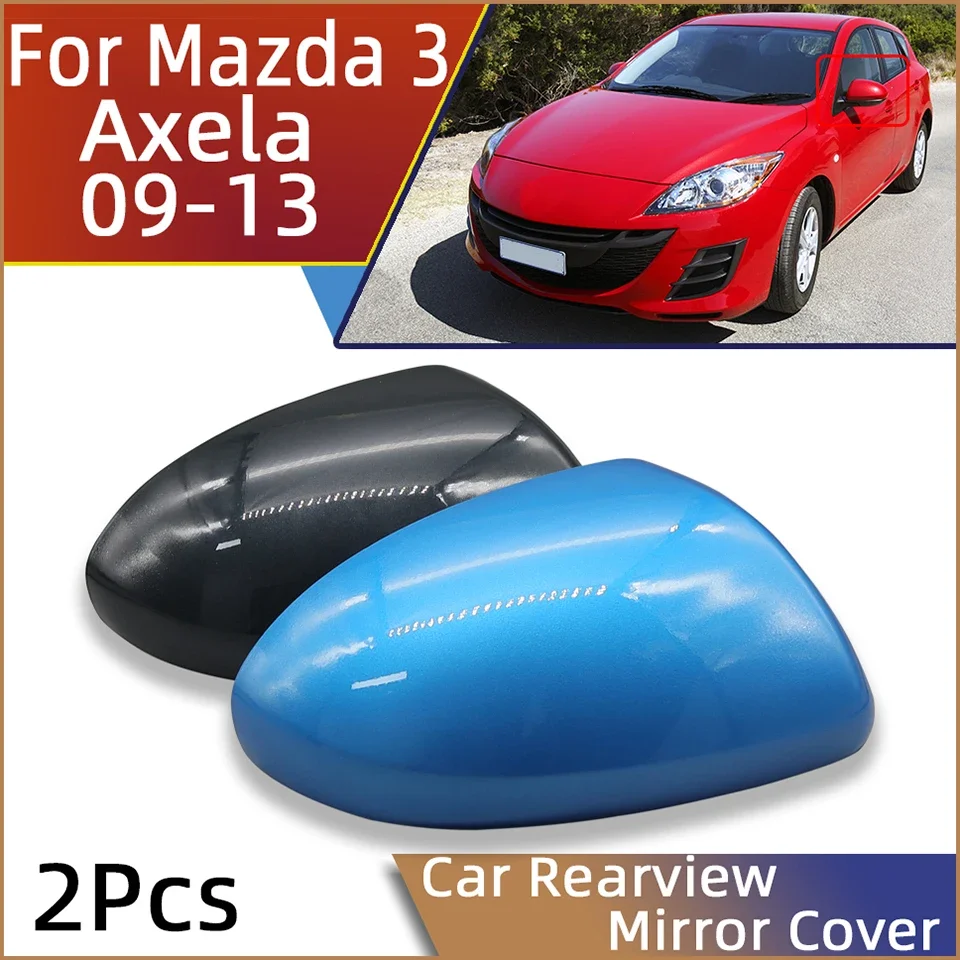 

2Pcs Car Mirror Shell Housing Rearview Mirror Cover For Mazda 3 Axela BL 2009 2010 2011 2012 2013 Wing Side Mirror Cap Painted