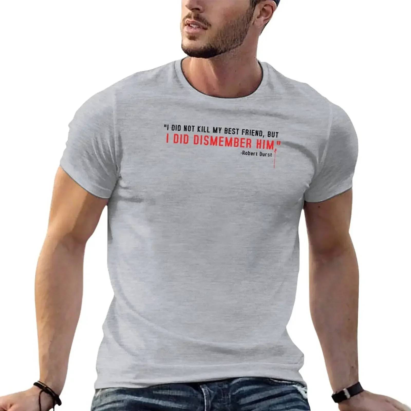 The Jinx - Robert Durst Quote-T-Shirt Nera Anime Manica Corta Tee Men Clothes