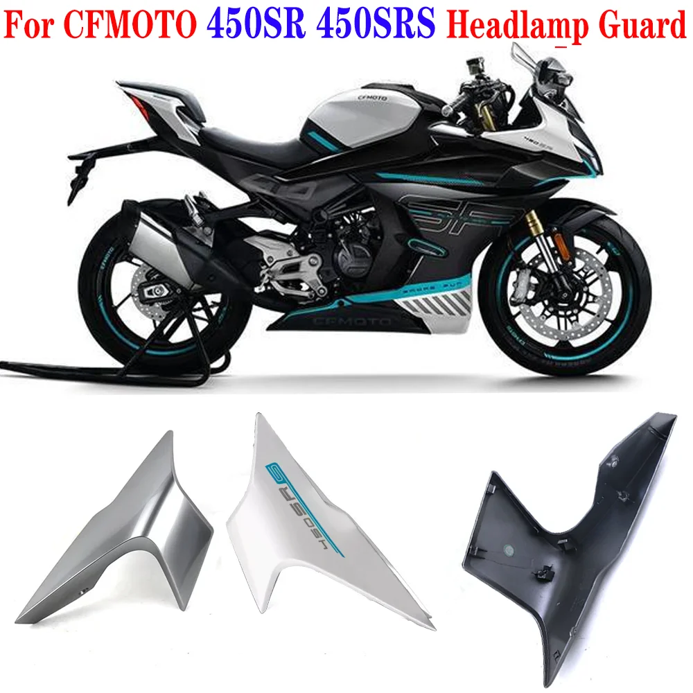 

FOR CFMOTO CF450SR 450SR 450SRS Motorcycle Parts Side Downforce Naked Headlight protective cover housing deflector cover