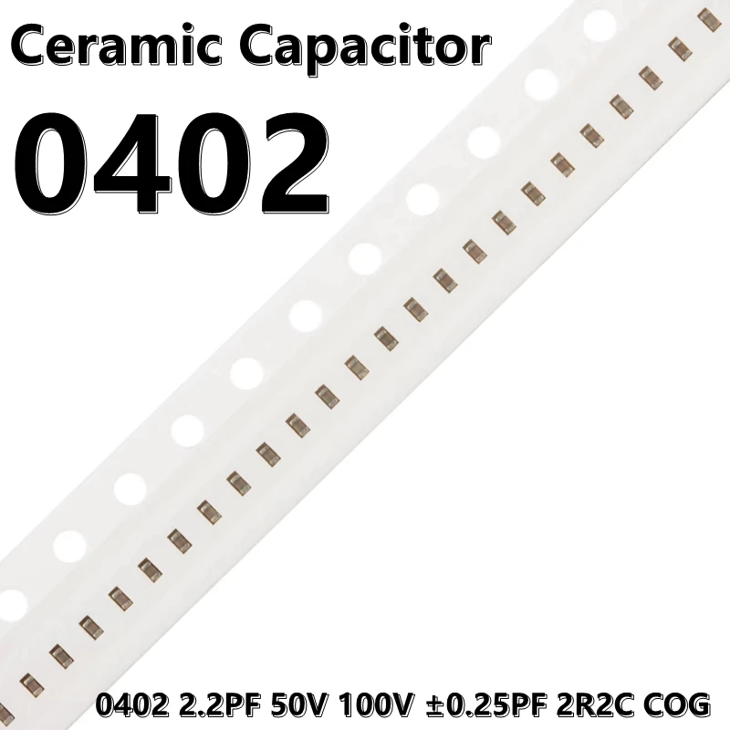 

(100pcs) 0402 2.2PF 50V 100V ±0.25PF 2R2C COG 1005 SMD Ceramic Capacitors