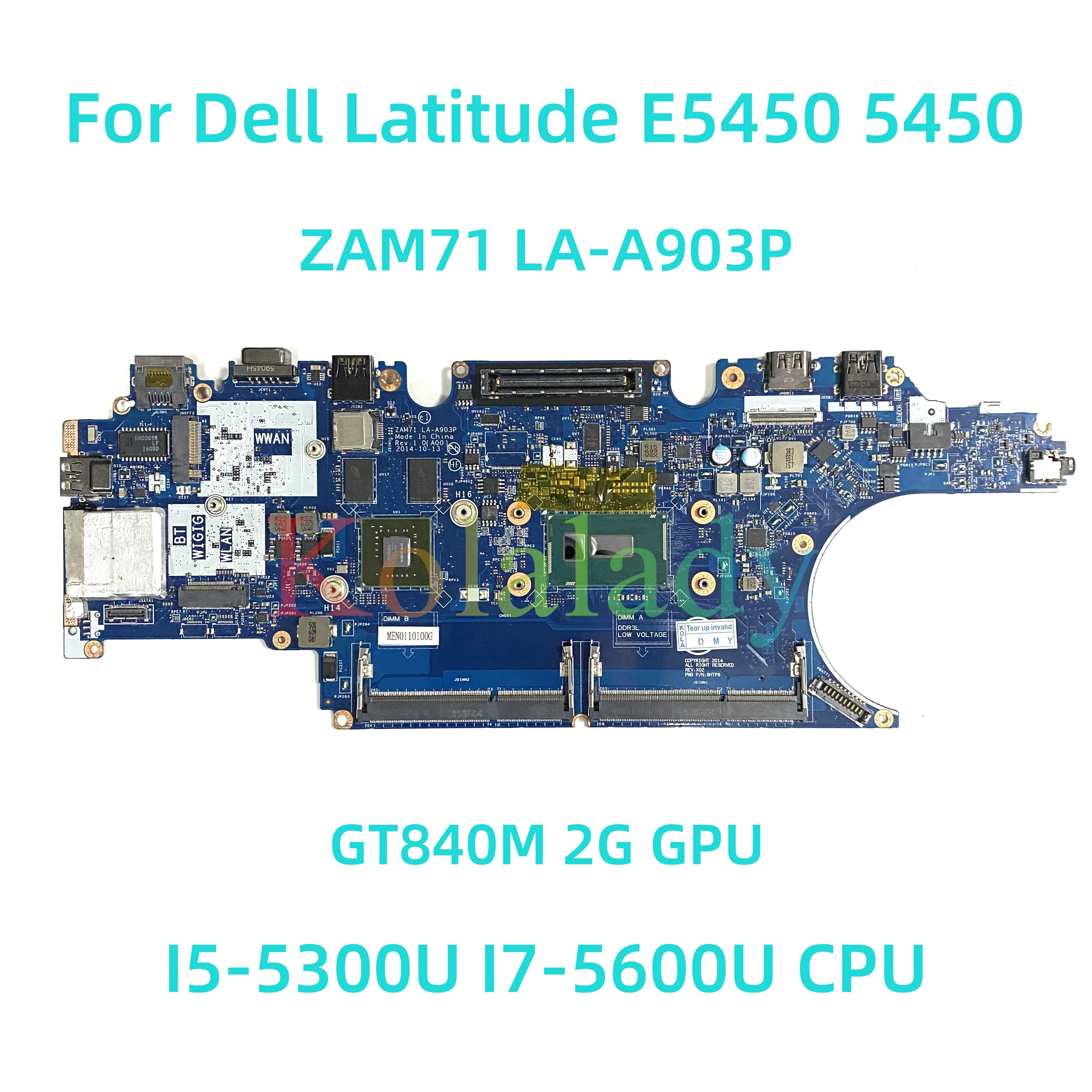 

For Dell Latitude E5450 5450 Laptop motherboard ZAM71 LA-A903P with I5-5300U I7-5600U CPU GT840M 2G GPU 100% Tested Fully Work