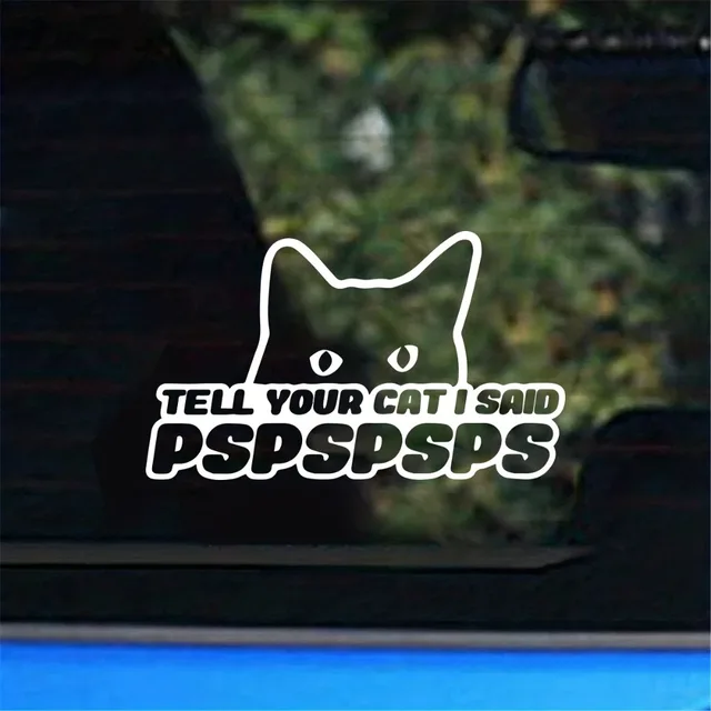 Tell Your Cat I Said PSPSPS Car Stickers Auto Window Rear Windshield Trunk Waterproof Vinyl Decals Car Styling Deoration
