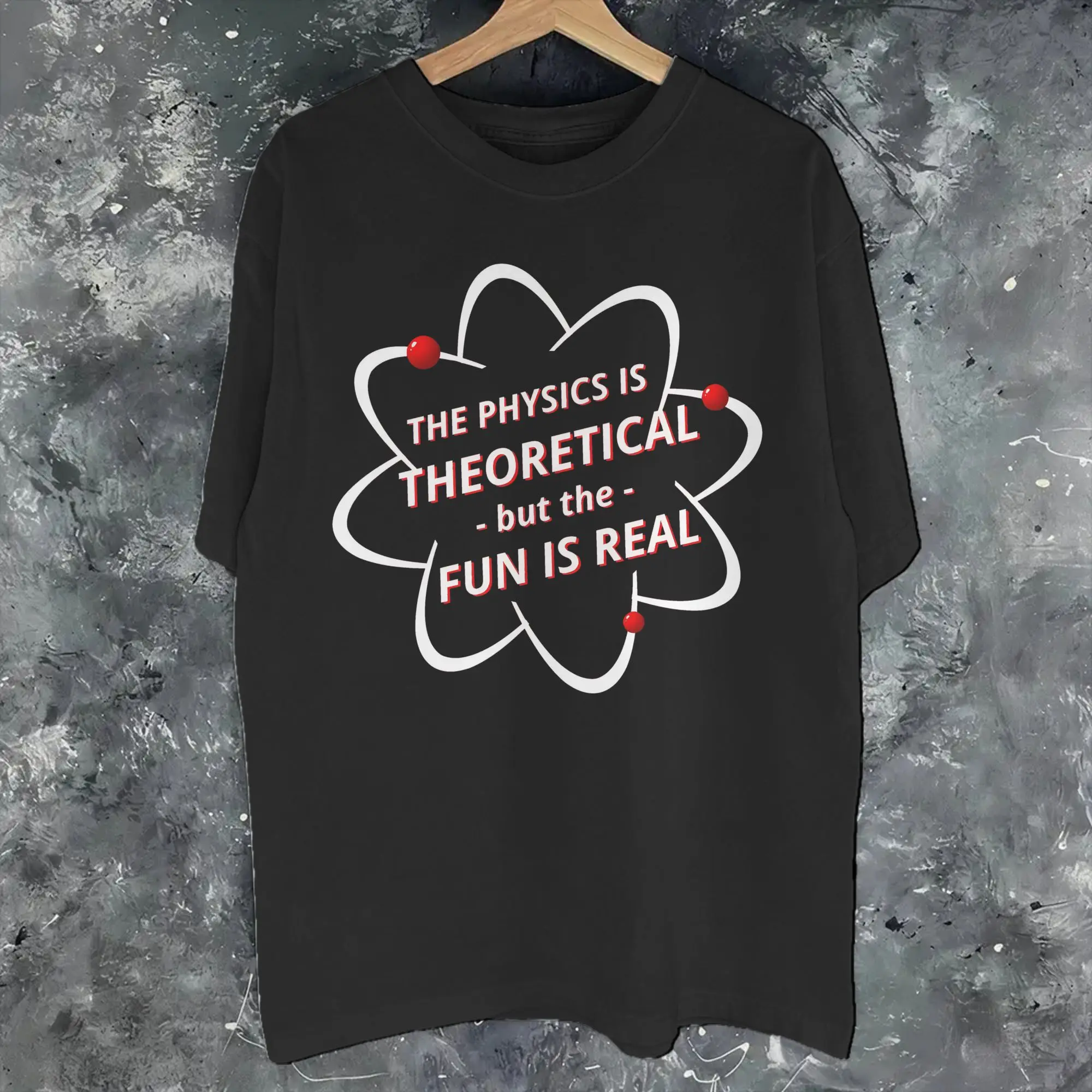 Die Physik ist theoretisch, aber der Spaß ist echt. Grafisches T-Shirt für Männer und Frauen, Baumwoll-T-Shirt-Kleidung