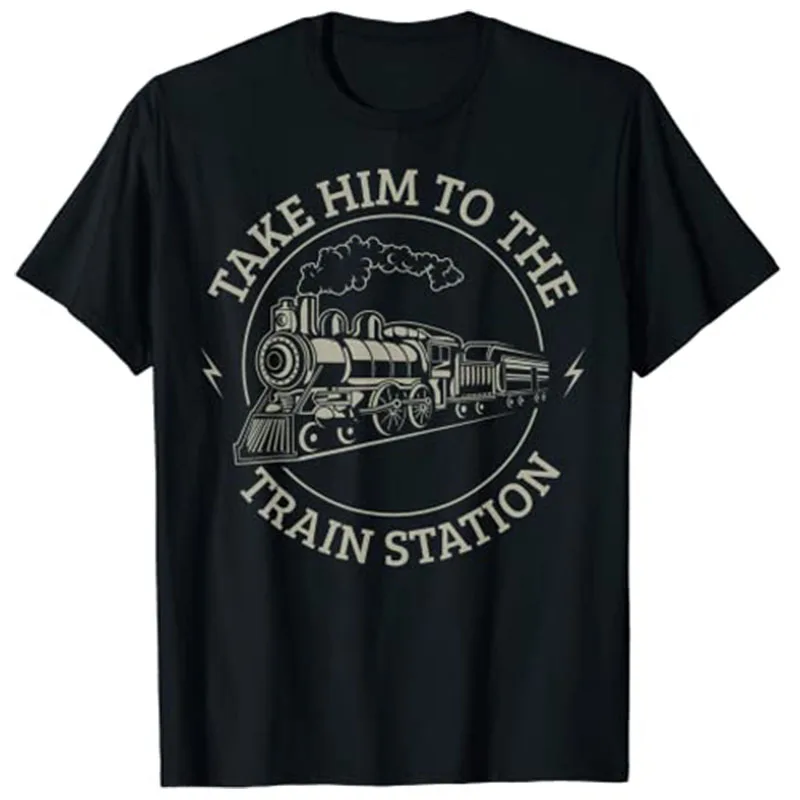 

Vintage Take Him To The Train Station, Humor & Sarcasm T-Shirt Graphic Tee