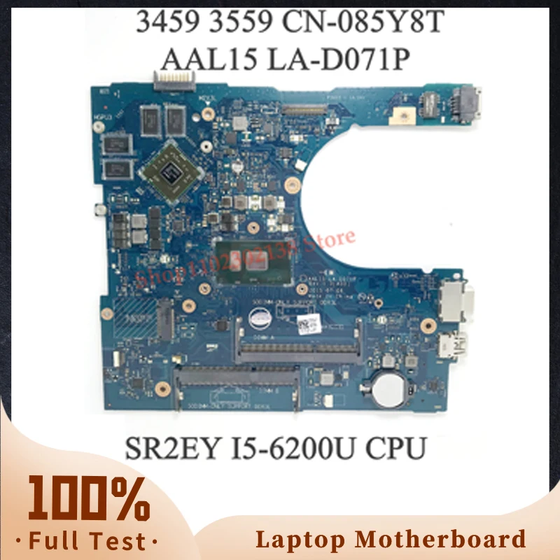 

CN-085Y8T 085Y8T 85Y8T With SR2EY I5-6200U CPU For DELL 3459 3559 Laptop Motherboard AAL15 LA-D071P 100% Tested Working Well