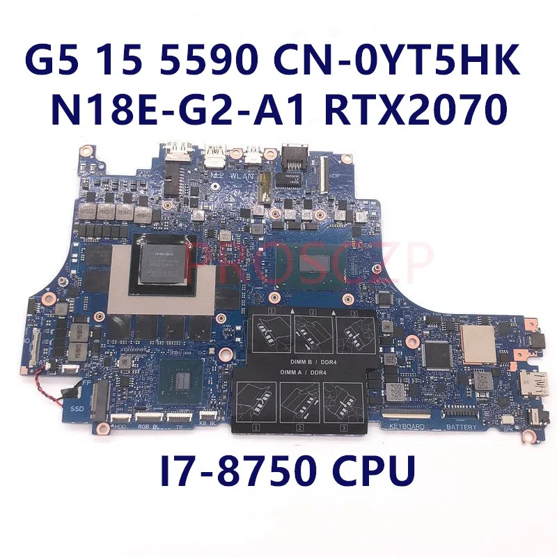 

CN-0YT5HK 0YT5HK CN-0J7HG7 0J7HG7 VULCAN15_N18E FOR DELL G5 15 5590 W/I7-8750CPU RTX2070 N18E-G2-A1 Laptop Motherboard Working