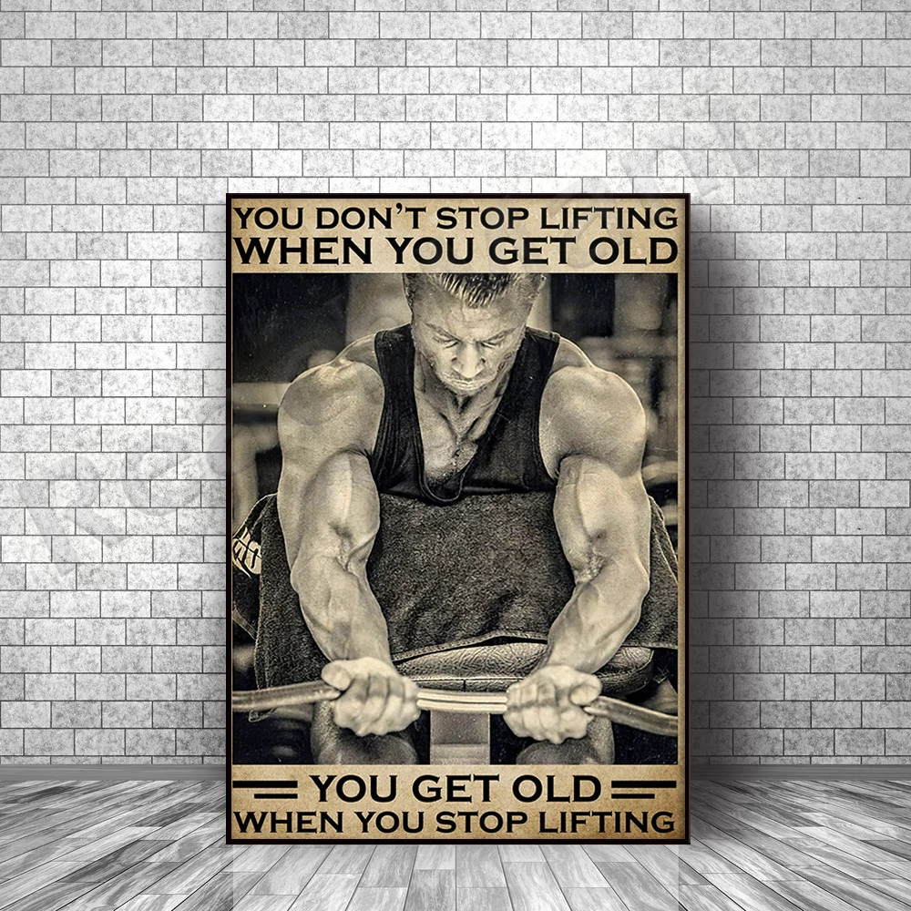 

Fitness Gym Workout Poster You Don't Stop Lifting Weights When You Get Old Poster Home Living Decor Poster