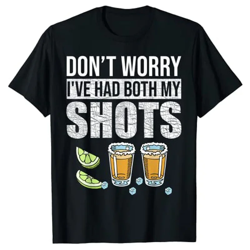 

Don't Worry I've Had Both My Shots Funny Vaccination Tequila T-Shirt Drunk Tee Top Short Sleeve Drinking Lover Aesthetic Clothes