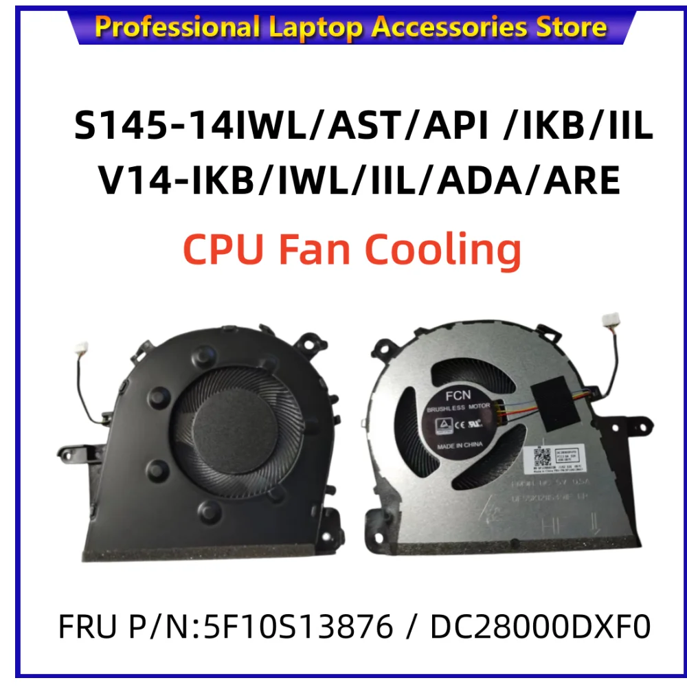 

DC28000DXF0 For Lenovo Ideapad S145-14IWL/AST/API /IKB/IIL V14-IKB/IWL/IIL/ADA/ARE Laptop CPU Cooling Fan 5F10S13876 5F10S13907