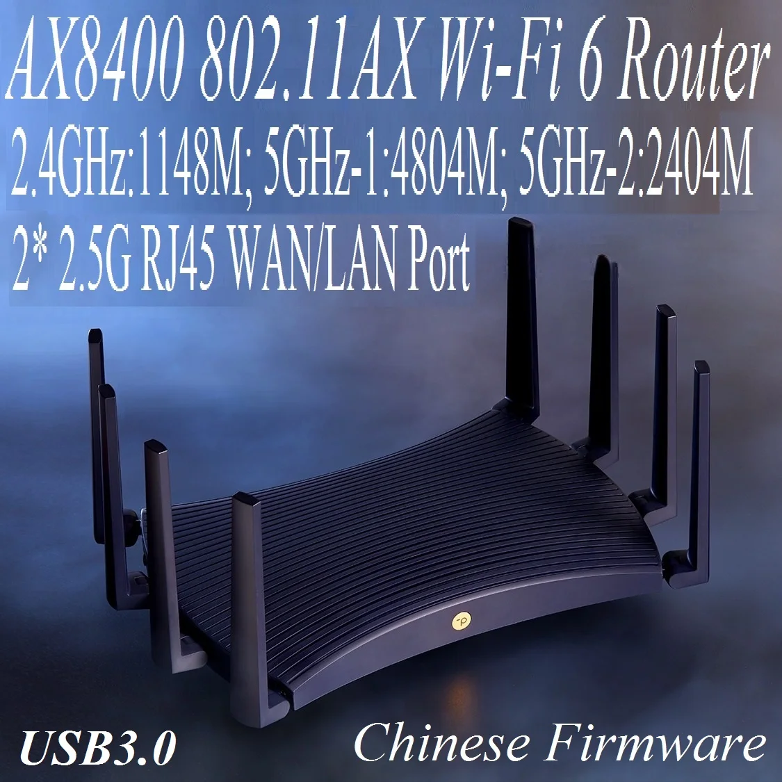 

WiFi6E Wireless Mesh Router 8356Mbps Wi-Fi 6, AX8400 802.11AX, 2*2.5G RJ45 WAN/LAN Port, 8 Antennas 2.4GHz1148M+5GHz7208M USB3.0