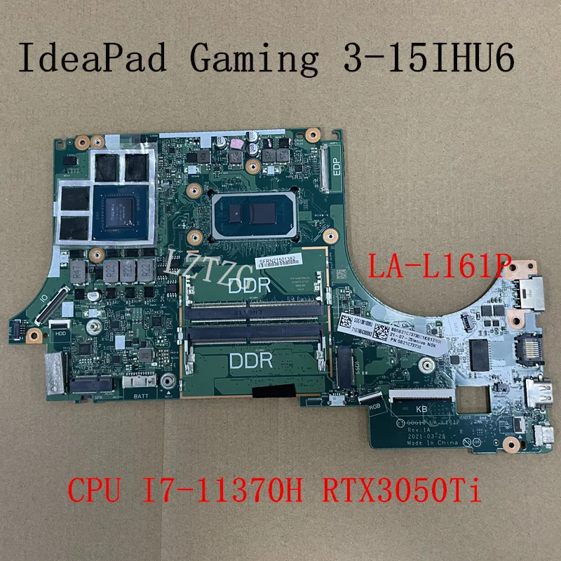 

LA-L161P For Lenovo IdeaPad Gaming 3-15IHU6 Laptop Motherboard CPU I7-11370H GPU RTX3050Ti DDR4 FRU 5B21C73730