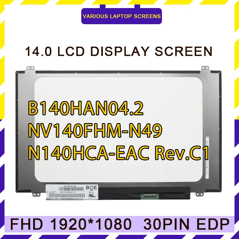 

14.0" IPS Laptop LCD Screen NV140FHM-N49 FIT B140HAN04.2 N140HCA-EAC Rev.C1 FHD 1920*1080 EDP 30 Pins Narrow Bezel Display Panel