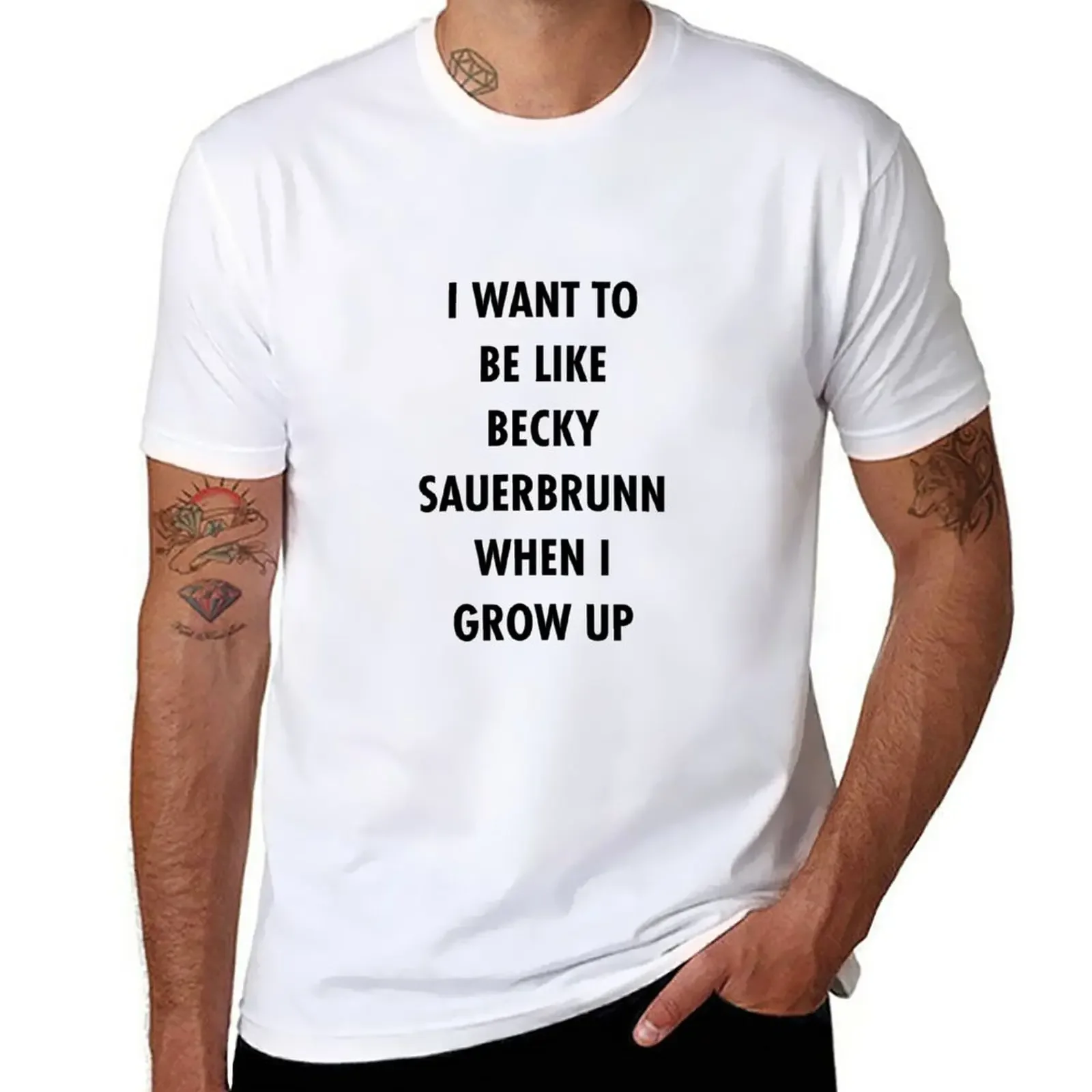 

I Want To Be Like Becky Sauerbrunn... T-Shirt boys animal print quick drying Aesthetic clothing mens big and tall t shirts