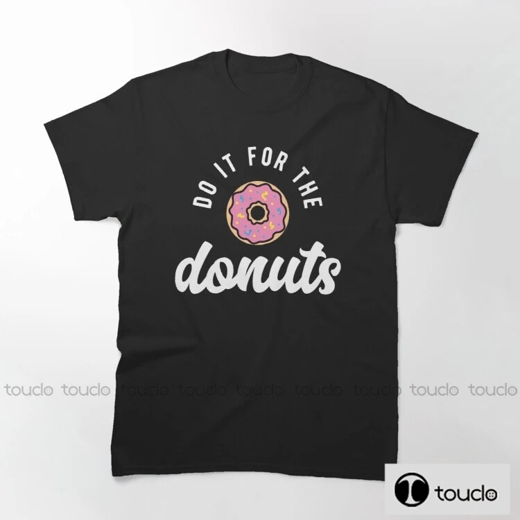 

New Do It For The Donuts Men'S Cotton O-Neck T-Shirt Summer Casual T-Shirt Loose O-Neck T-Shirt Fashion T-Shirt Men'S Tee Shirt