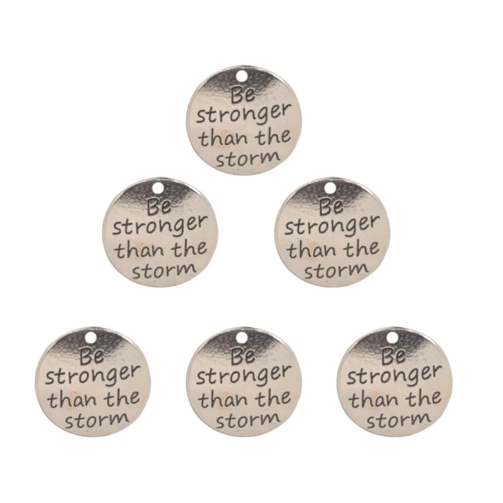 

Charm Alloy Silver Be Stronger Than The Storm Round DIY Message Letter Silver Pendant for Making Bracelet and Necklace
