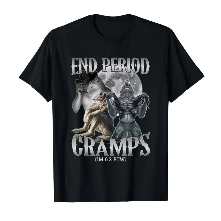 Ende der Menstruationsbeschwerden (Ich bin 1,88 m groß) Lustiges Alpha-Wolf-Cringe-Meme-T-Shirt für Herrenbekleidung Damen-T-Shirt 2026 Sommer-Oberteile
