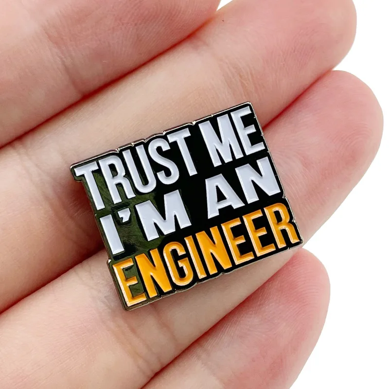 Fashion Creative Trust Me I'm An Engineer Brooch Metal Enamel Badge Lapel Pin Jewelry Backpack Accessories Souvenir Gift enamel pins