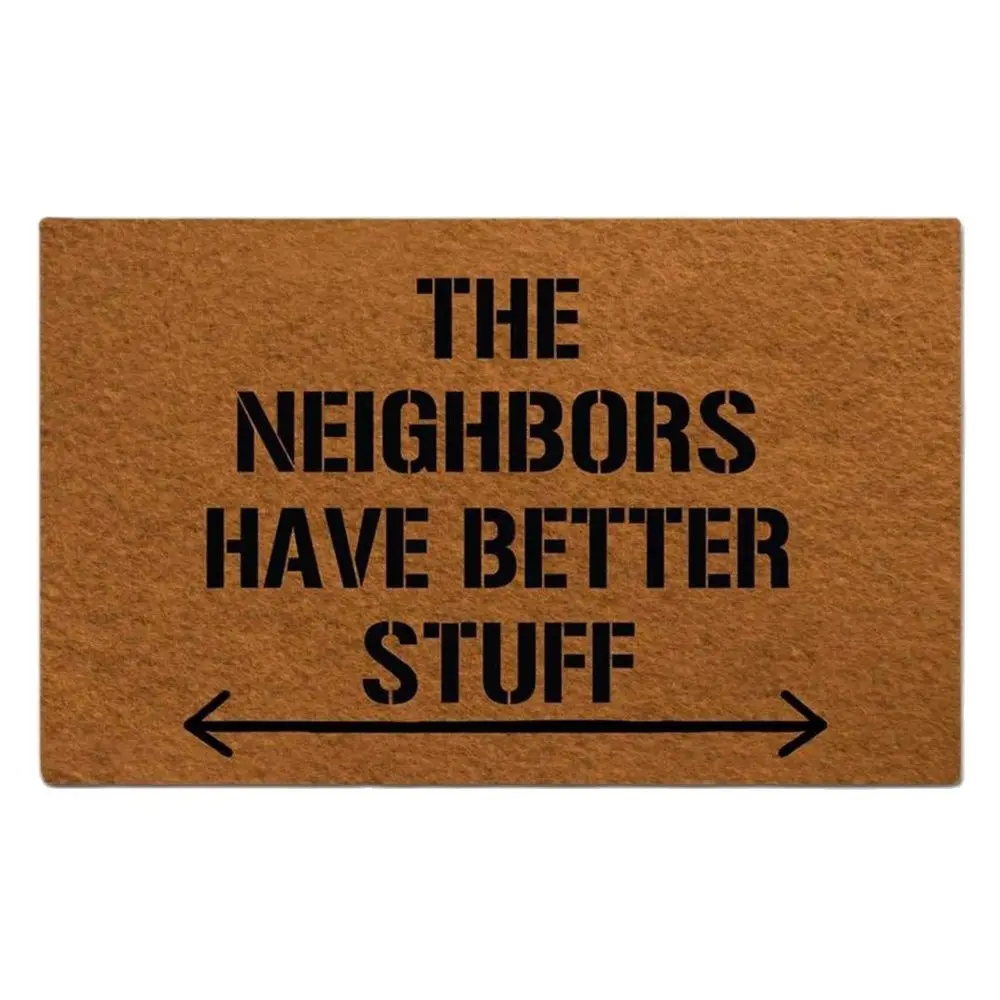 

Funny Doormat The Neighbors Have Better Stuff Outdoor Porch Patio Front Floor Christmas Halloween Holiday Rug Decor Home Door Ma