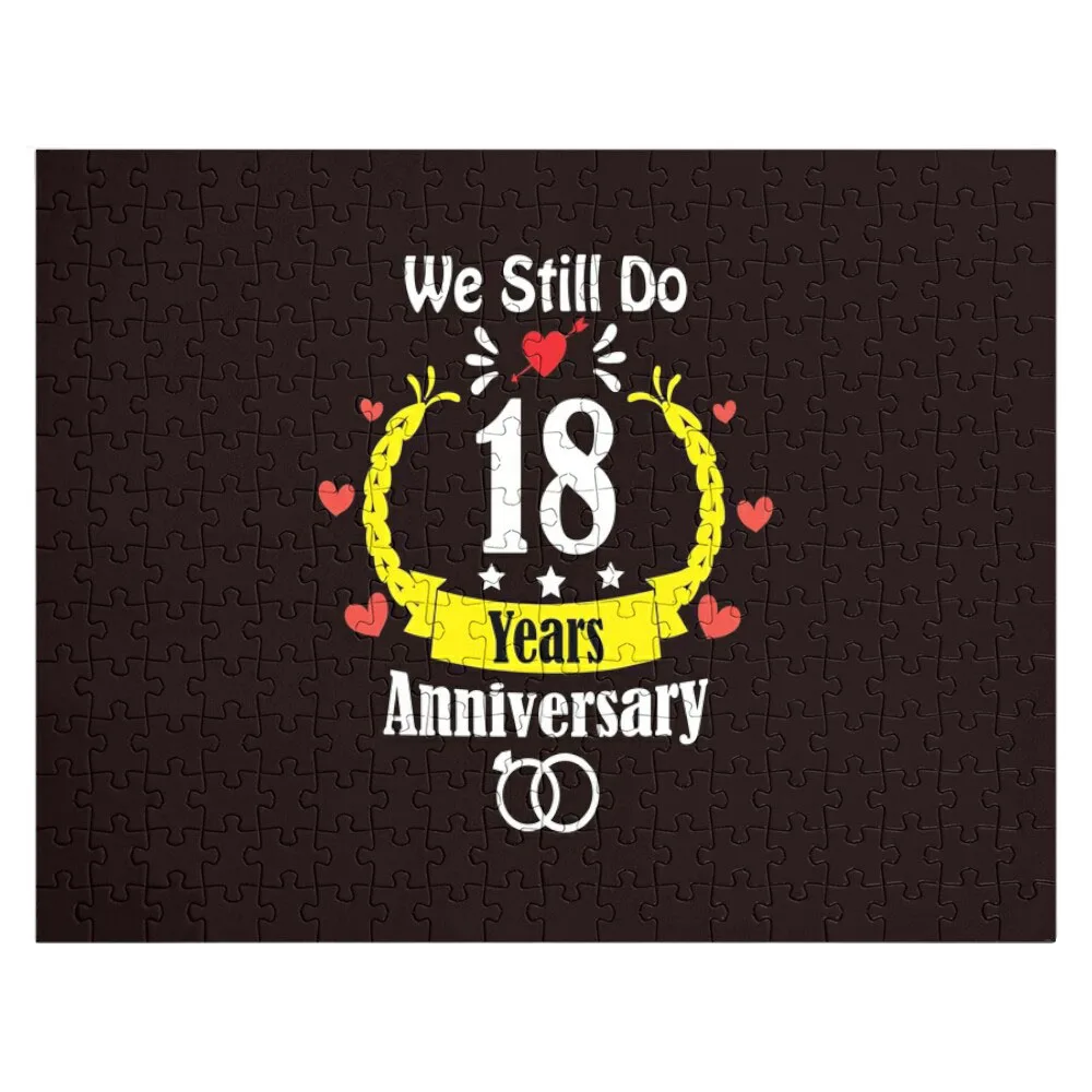 

Happy 18th Wedding Anniversary We Still Do 18 Years Classic T-Shirt Jigsaw Puzzle Personalize Puzzle Custom Puzzle