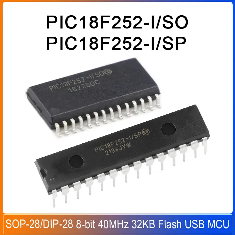 PIC18F252-I/SO SOP-28 PIC18F252-I/SP DIP-28 PIC18F252 18F252 PIC18F 8 ...