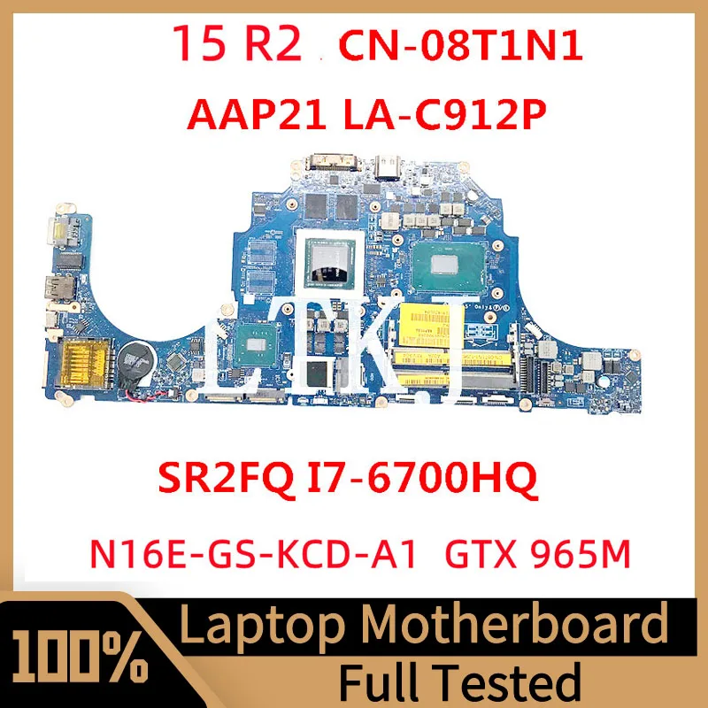 

CN-08T1N1 8T1N1 08T1N1 FOR Dell Alienware 15 R2 Laptop Motherboard LA-C912P With SR2FQ I7-6700HQ CPU GTX965M 100% Working Well