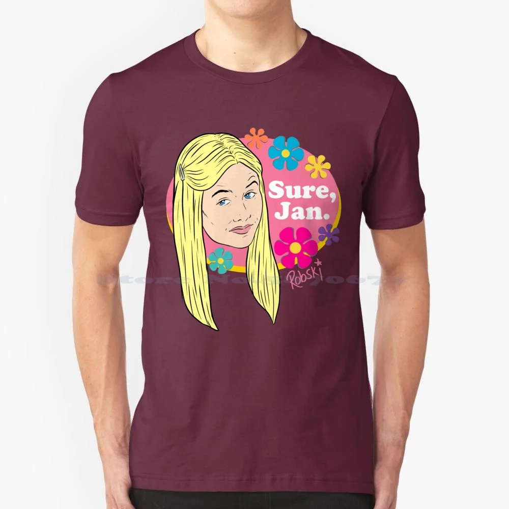 Sure , Jan. ( Full Color) T Shirt 100% Cotone Tee Brady Bunch Sure Jan Marsha Marcia 60S Comedy Movie Tv