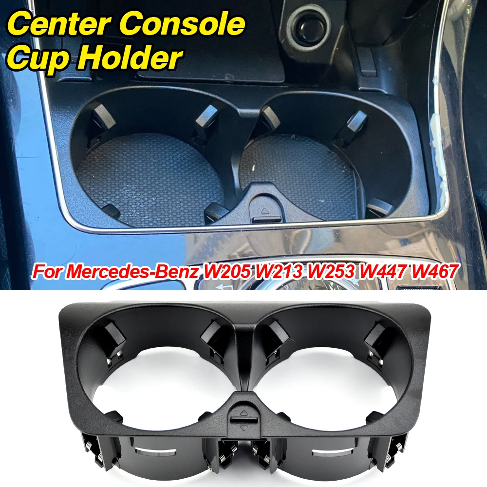 

Car Center Console Water Cup Holder Accessories For Mercedes W205 W213 W253 W447 W467 For Benz C E GLC V Class 2056800691