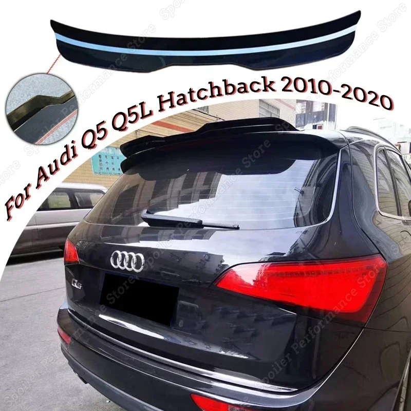 

For Audi Q5 Q5L 2010-2020 Hatchback Rear Roof Spoiler Wing Lip Car Tail Wing Decoration Universal Bodykits Tuning Gloss Black