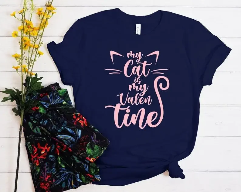 

My Cat Is My Valentine Shirt, Cat Love Cute Valentines Day Gift O Neck Women 100%Cotton Casual Female Clothing Short Sleeve Tees