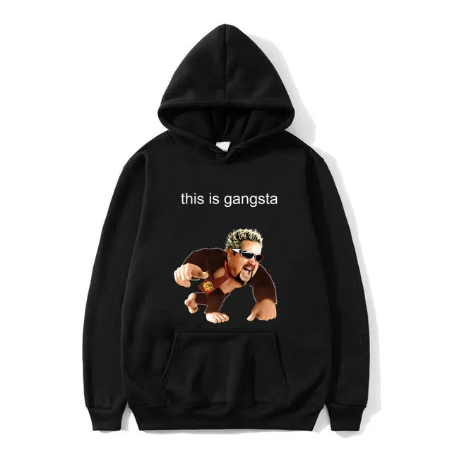 

This Is Gangsta Guy Fieri Funny Brand Men Women Hoodie Regular Man Fashion Hip Hop Hooded Sweatshirt Man's Casual Loose Hoodies