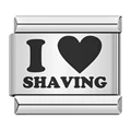 I love SHAVING