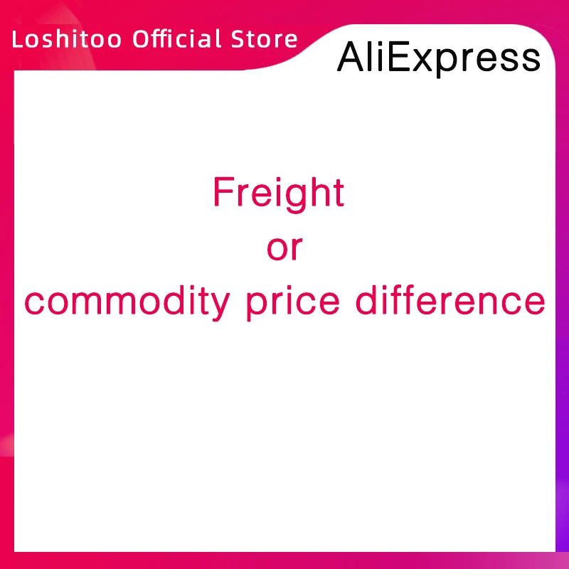 

Extra Shipping Fee/ Compensation Link / Freight or commodity price difference（Loshitoo Official Store）