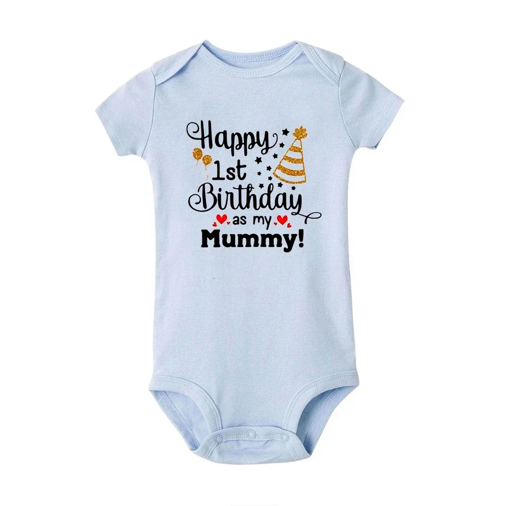 Happy 1st Birthday As My Mummy Newborn Bodysuit Baby Short Sleeve Clothes Girls Boys Romper Toddler Mom Birthday Outfits Gifts 4