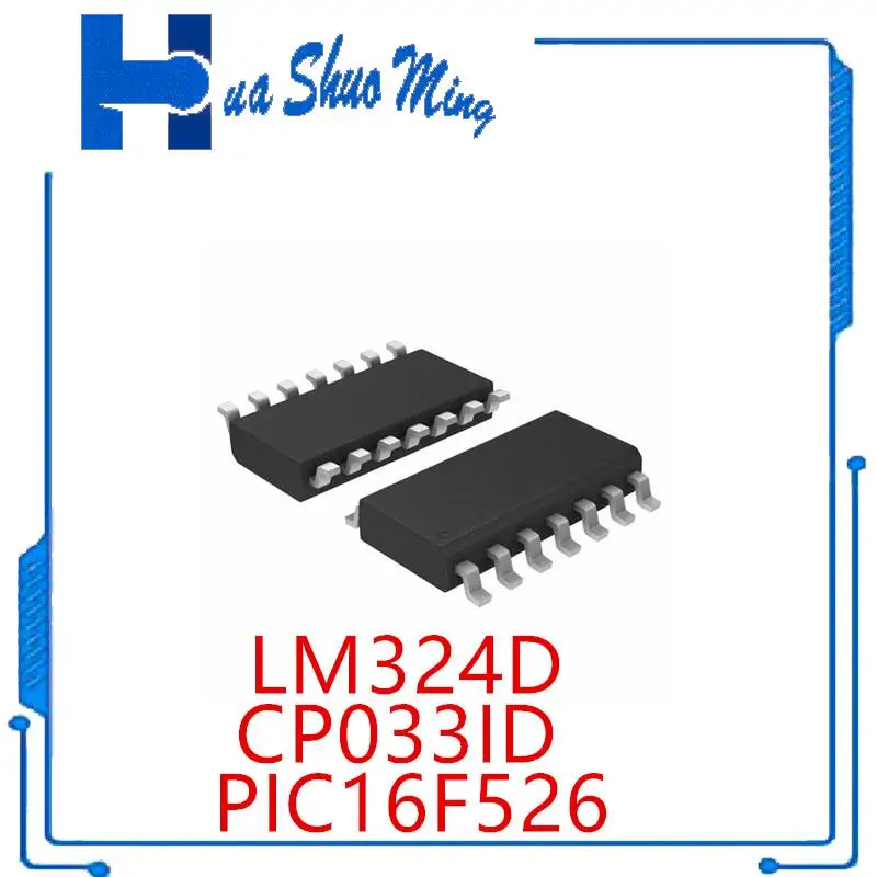 

10PCS/LOT LM324D PIC16F526-I/SL PIC16F526 CP033ID CPO33ID CP0331D SOP-14