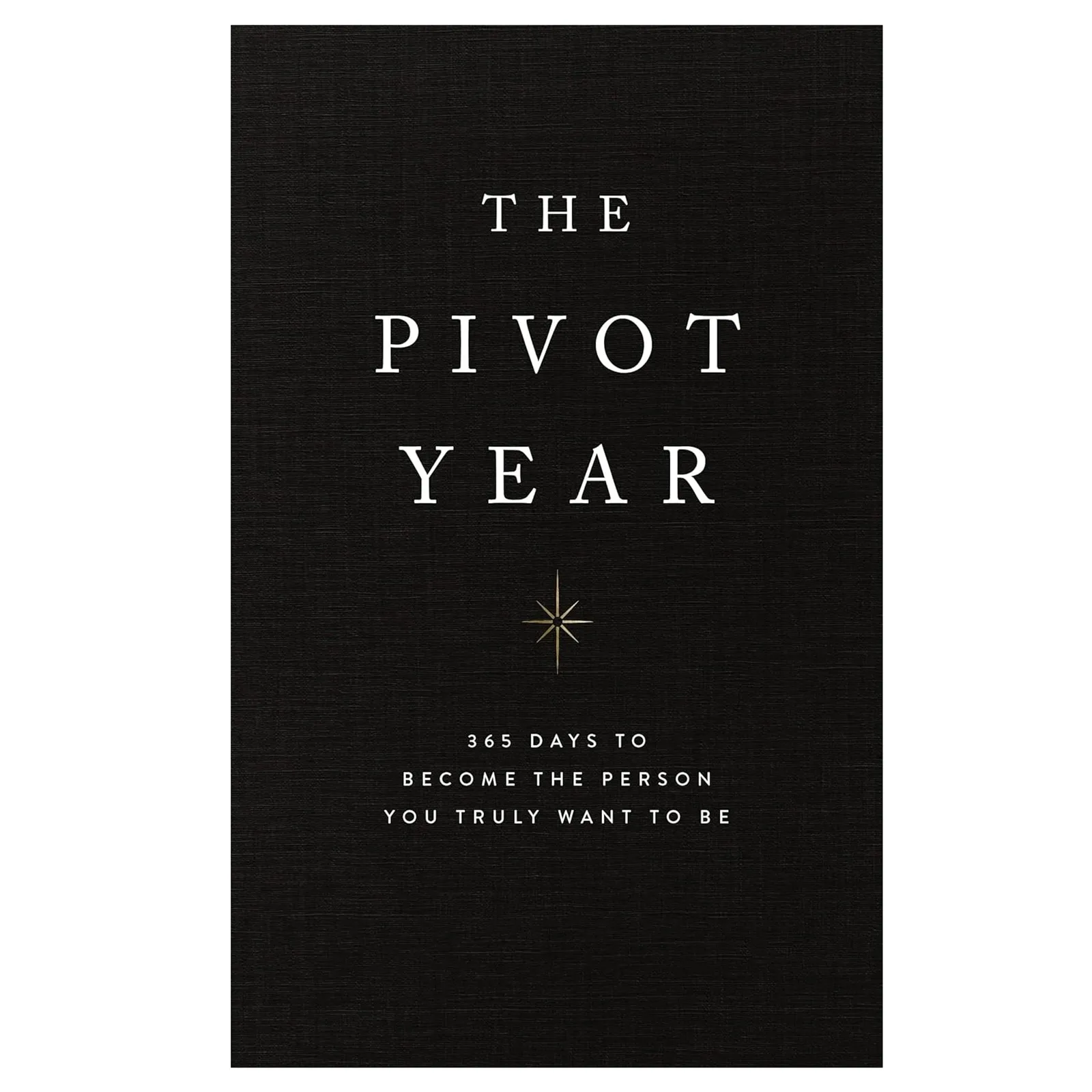 The Pivot Year An Interesting Transitions 365 days to become the person you are truly want to be A detailed practical Guide practical guide for self improvement