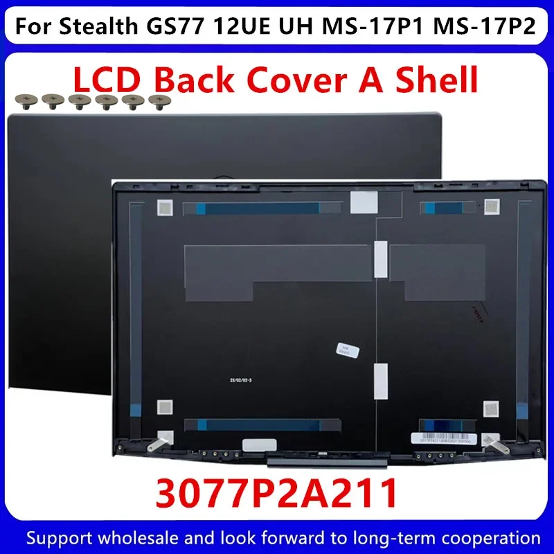 

Новинка для MSI Stealth GS77, задняя крышка для ноутбука 17,3 дюйма, задняя крышка ЖК 3077P2A211