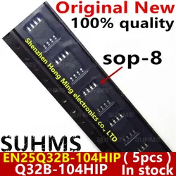 (5 piezas) 100% nuevo Q32B-104HIP, conjunto de chips sop-8, EN25Q32B-104HIP