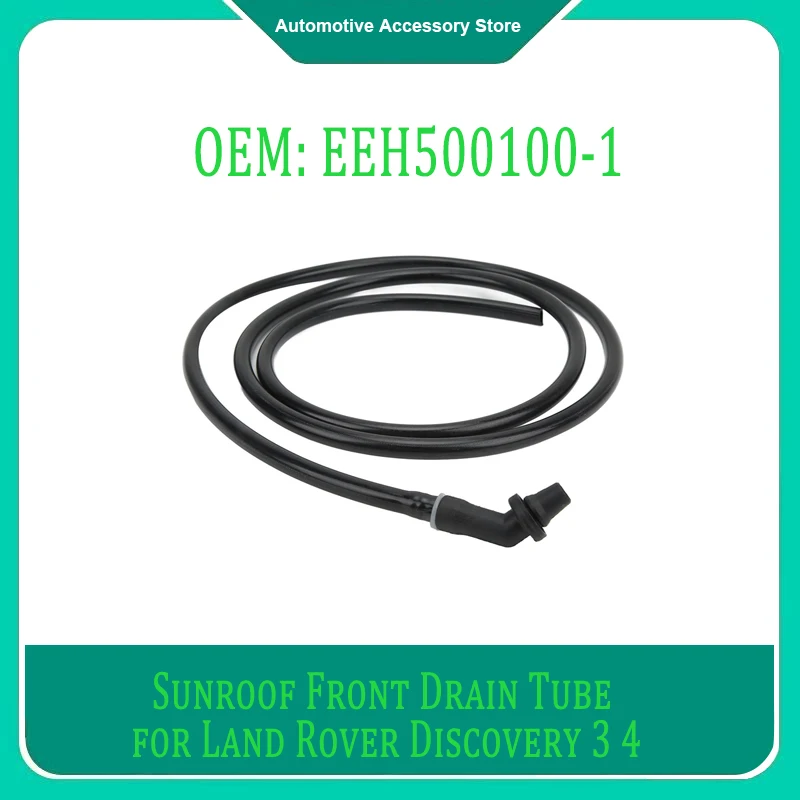 

EEH500100-1 1Piece Sunroof Front Drain Tube Coolant Hose For Land Rover Discovery 3 4 Range Rover Sport Auto Parts