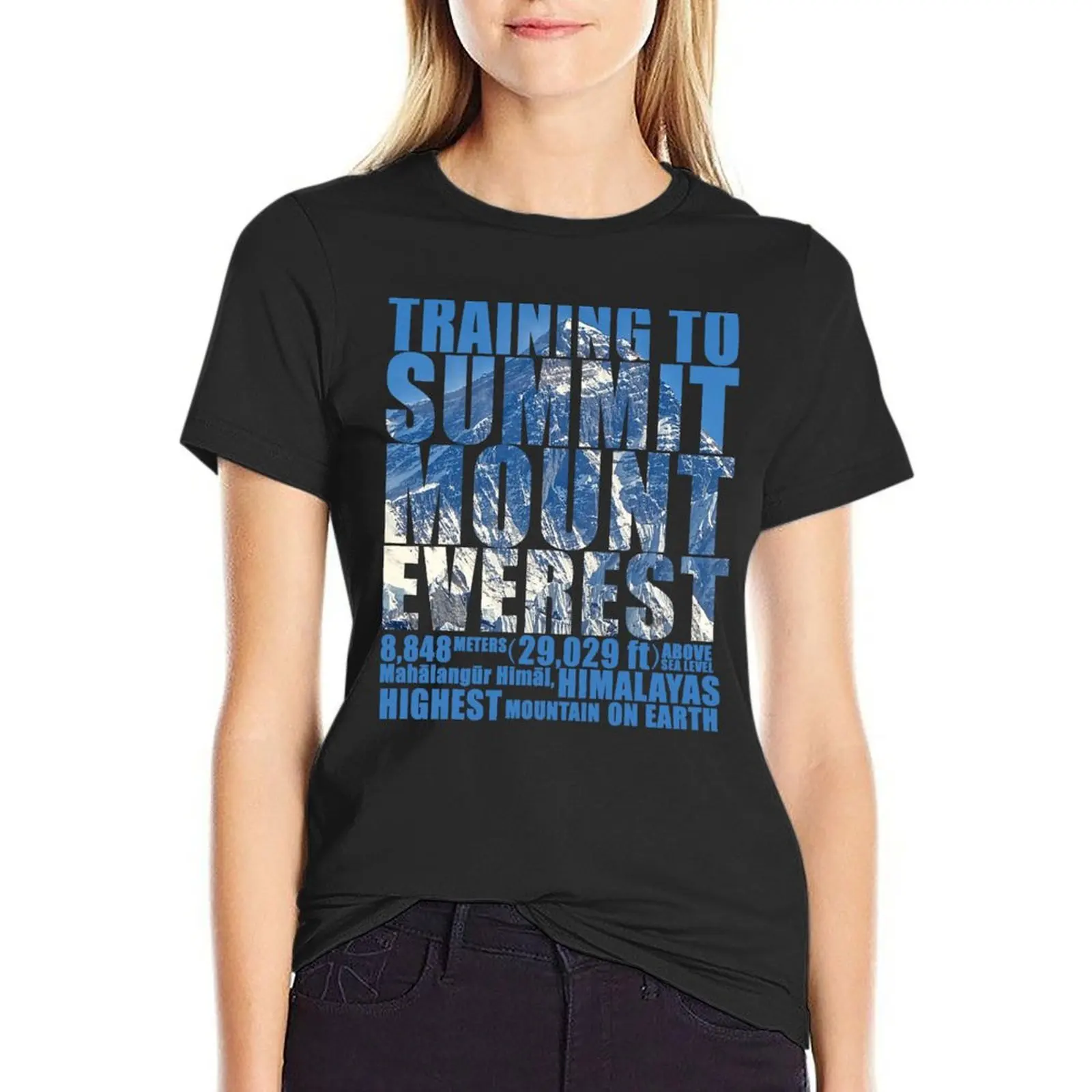

Training to Summit Mount Everest T-Shirt summer tops cute tops summer top cute t-shirts for Women