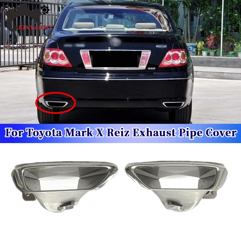 For Toyota Mark X Reiz 2005 06 07 08 09 Rear Bumper Muffler Trim Cover Rear cylinder Exhaust Pipe Frame Exhaust End