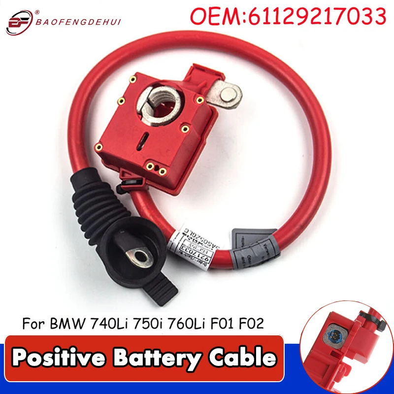 

BF 61129217033 Positive Battery Cable for BMW 7 Series F01 F02 740i 740Li 750i 750Li 760Li Alpina B7 2009-2015